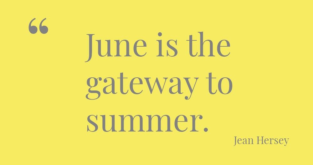 June is the gateway to summer quote